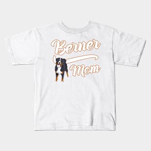 Bernese Mountain Dog Mom! Especially for Berner Dog Lovers! Kids T-Shirt